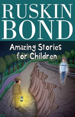 Ruskin Bond - Amazing Stories for Children 
