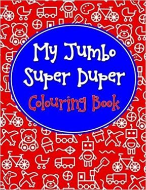 My Jumbo Super Duper Colouring Book 
